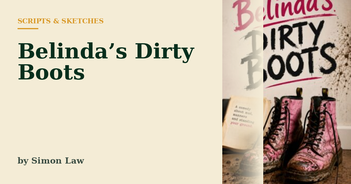 Boots Script Belinda’s Dirty Boots - Comedy for Schoolgirls